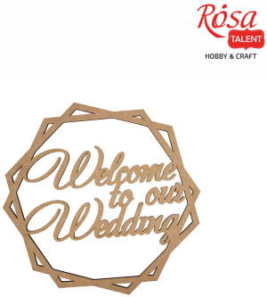 Надпись декоративная Welcome to our wedding МДФ 42х42см ROSA TALENT